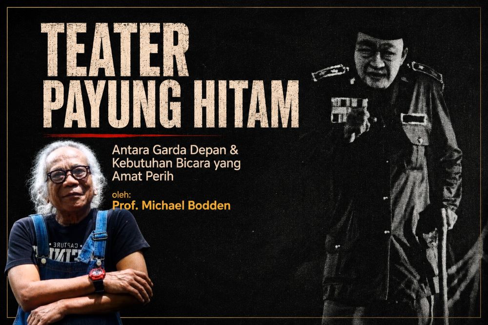 TEATER PAYUNG HITAM : Antara Garda Depan & Kebutuhan Bicara yang Amat Perih