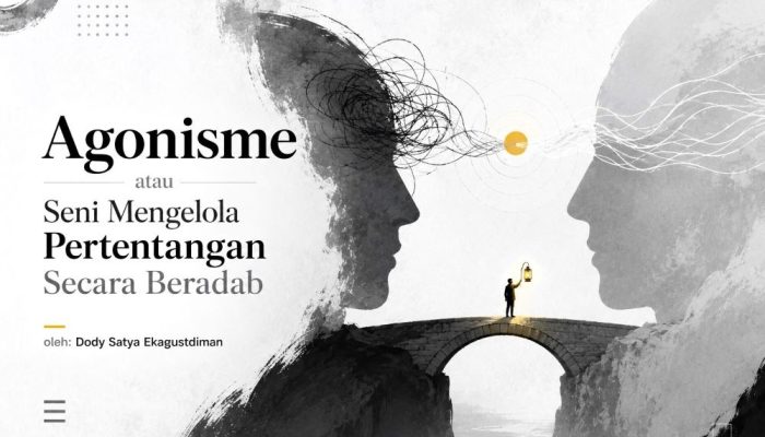 Agonisme atau Seni Mengelola Pertentangan Secara Beradab 1