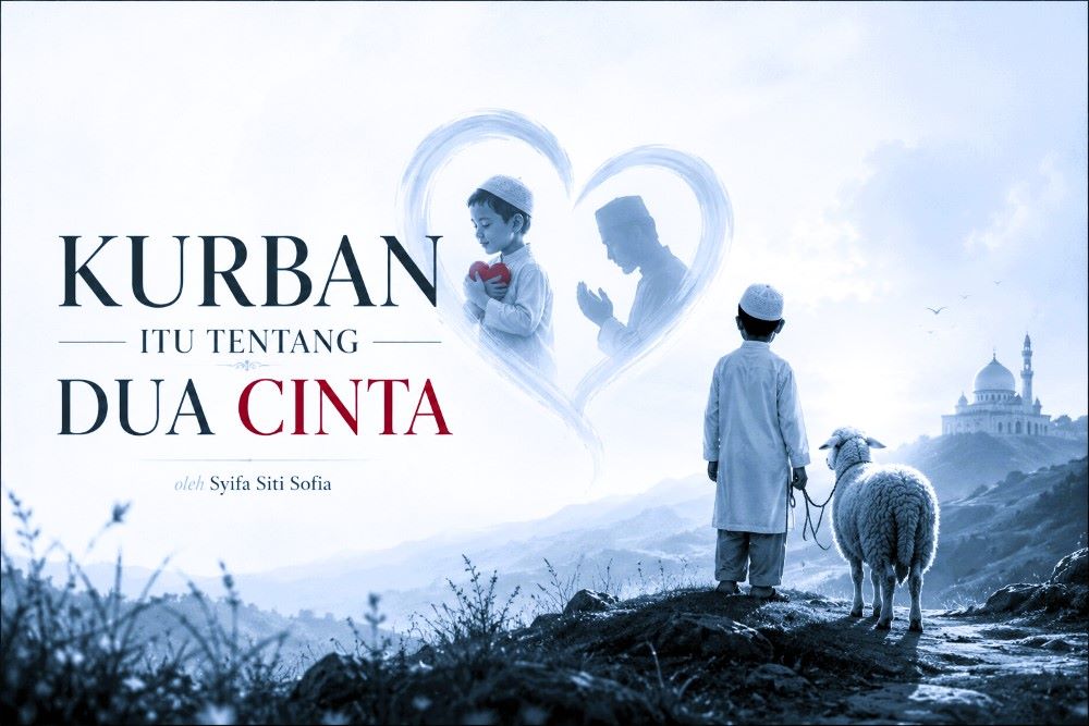 KURBAN ITU TENTANG DUA CINTA
