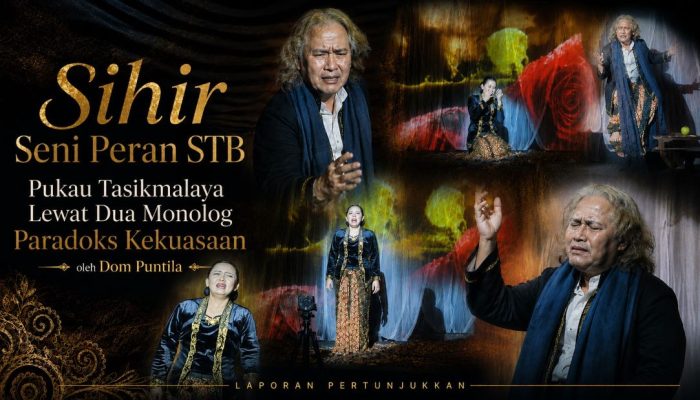 Sihir Seni Peran STB Pukau Tasikmalaya Lewat Dua Monolog Paradoks Kekuasaan Sihir Seni Peran STB Pukau Tasikmalaya Lewat Dua Monolog Paradoks Kekuasaan