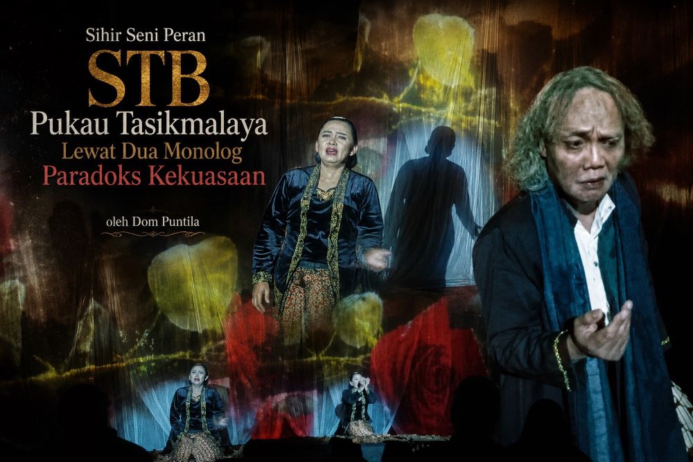 Sihir Seni Peran STB Pukau Tasikmalaya Lewat Dua Monolog Paradoks Kekuasaan