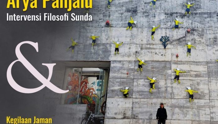 Arya Panjalu Intervensi Filosofi Sunda dan Kegilaan Jaman 1