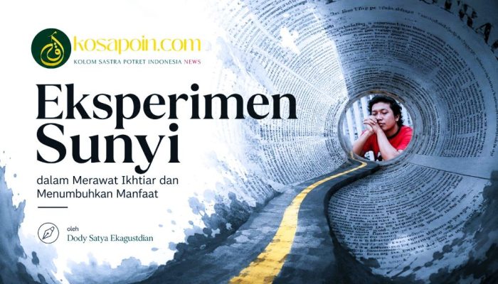 Eksperimen Sunyi dalam Merawat Ikhtiar dan Menumbuhkan Manfaat
