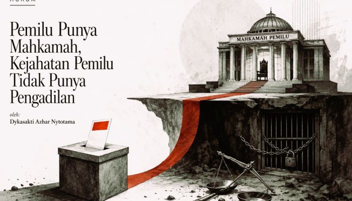 Pemilu Punya Mahkamah Kejahatan Pemilu Tidak Punya Pengadilan