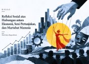 Refleksi Sosial atas Hubungan antara Ekonomi Seni Pertunjukan dan Martabat Manusia