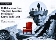 Refleksi atas Esai Regresi Kualitas Pemimpin Karya Yudi Latif