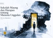 Sekolah Maung dan Harapan tentang Manusia Unggulan
