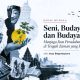 Seni, Budaya, dan Budayawan: Menjaga Jiwa Peradaban di Tengah Zaman yang Berubah Seni Budaya dan Budayawan