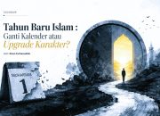 Tahun Baru Islam Ganti Kalender atau Upgrade Karakter