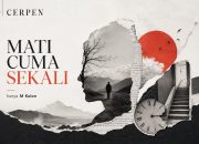 MATI CUMA SEKALI
