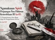 Ngamaknaan Spirit Perjuangan Para Pahlawan Kemerdekaan RI ka 81
