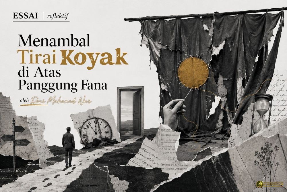 Menambal Tirai Koyak di Atas Panggung Fana