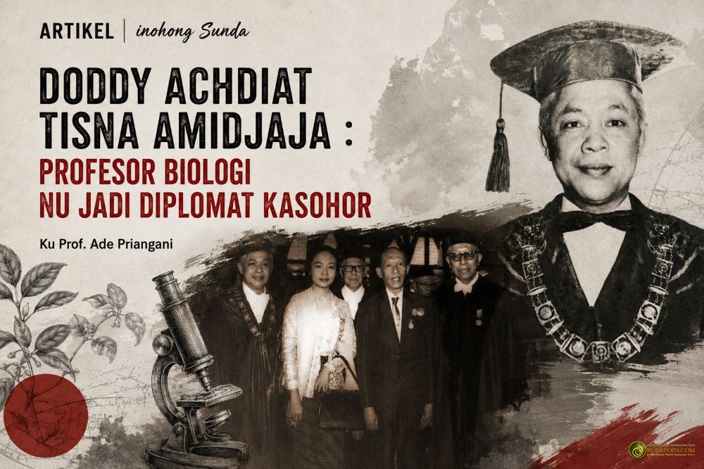 DODDY ACHDIAT TISNA AMIDJAJA : PROFESOR BIOLOGI NU JADI DIPLOMAT KASOHOR