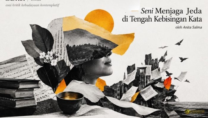 Seni Menjaga Jeda di Tengah Kebisingan Kata