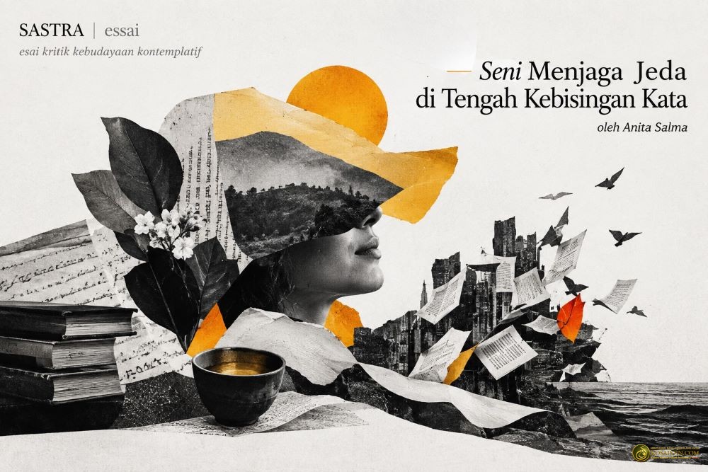 Seni Menjaga Jeda di Tengah Kebisingan Kata