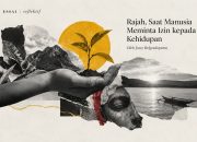 rajah saat manusia meinta izin kepada kehidupan