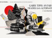 GARIS TIPIS ANTARA TRADISI DAN ALTERNATIF