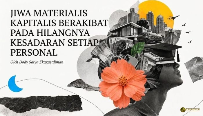 JIWA MATERIALIS KAPITALIS BERAKIBAT PADA HILANGNYA KESADARAN PERSONAL 657