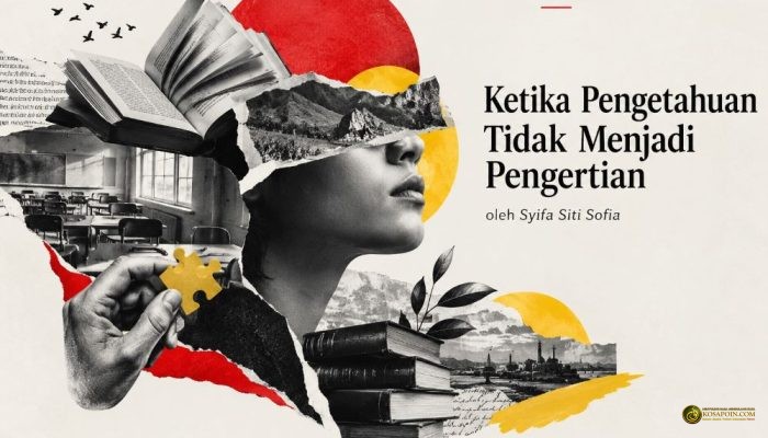 Ketika Pengetahuan Tidak Menjadi Pengertian