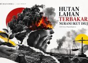 hutan lahan terbakar nurani ikut diuji 1